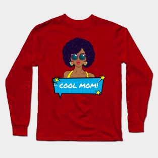 Cool Mom! Long Sleeve T-Shirt